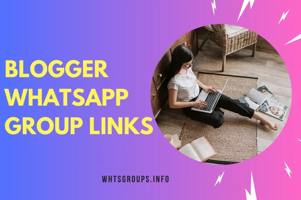 Blogger WhatsApp Group Links