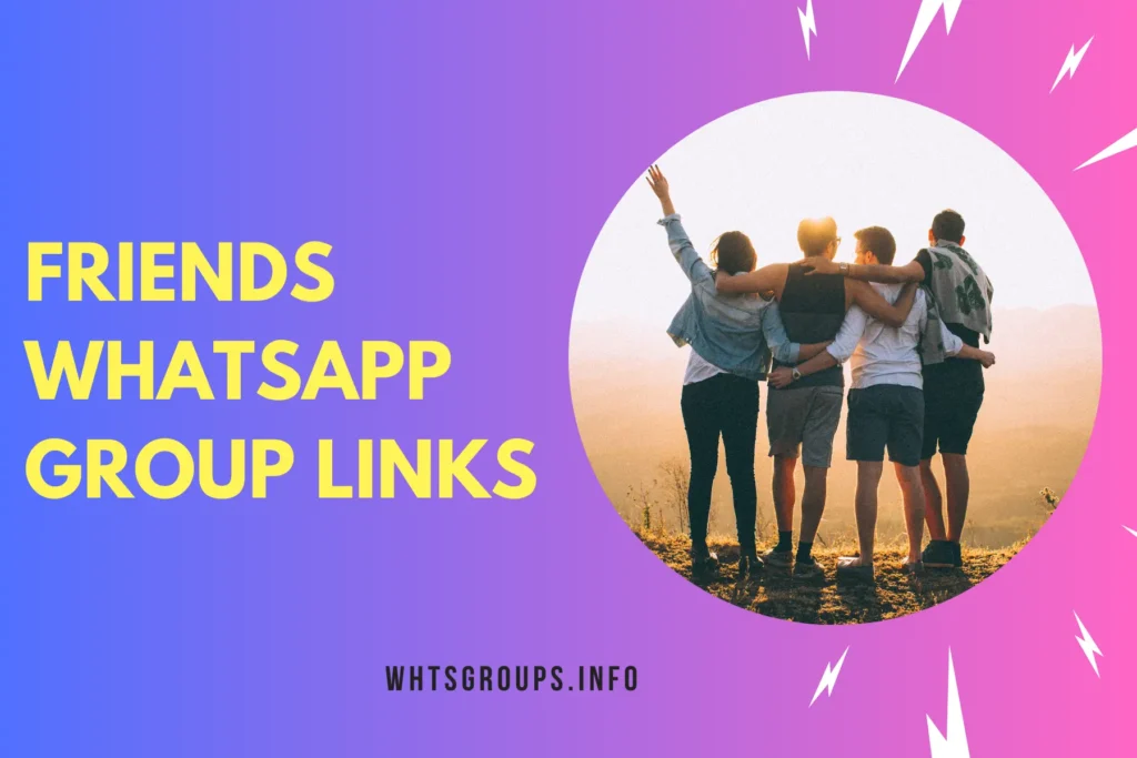 Friends WhatsApp Group Links