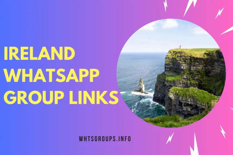 Ireland WhatsApp Group Links