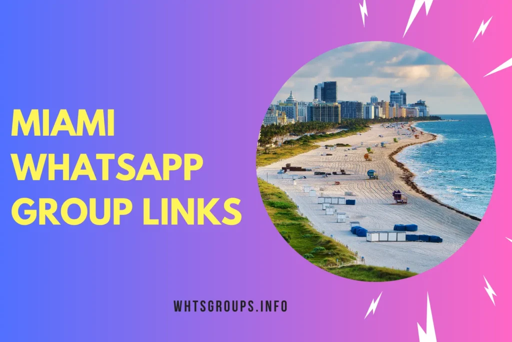 Miami WhatsApp Group Links