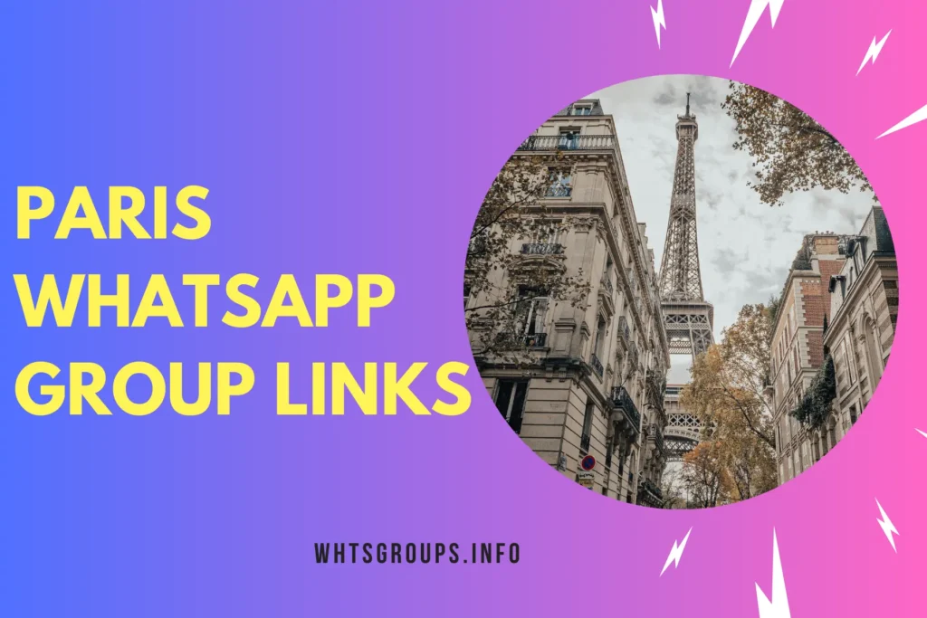 Paris WhatsApp Group Links