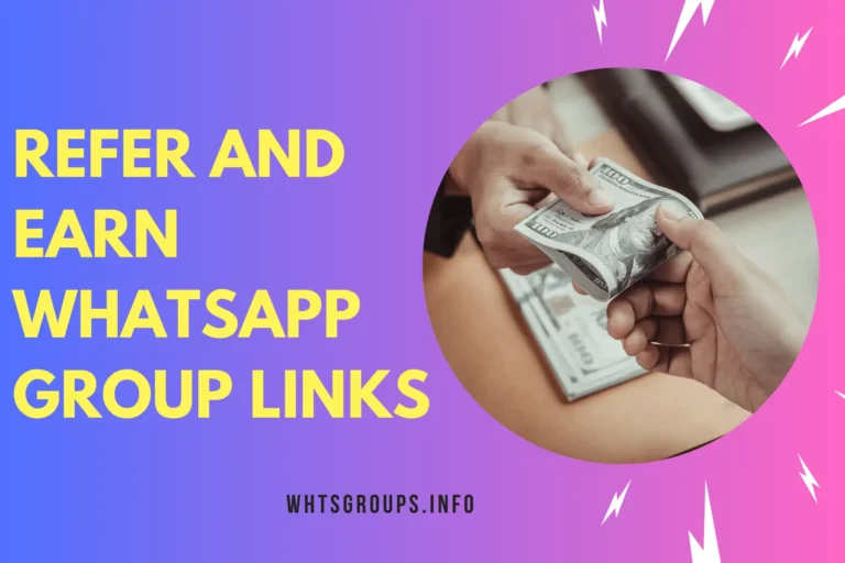 Refer and Earn WhatsApp Group Links