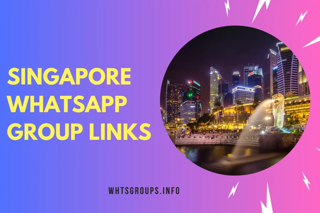 Singapore WhatsApp Group Links