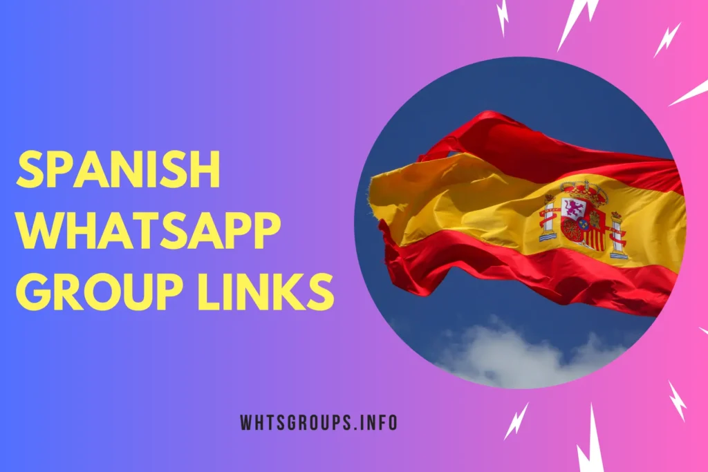 Spanish WhatsApp Group Links