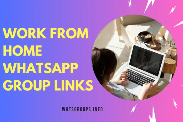 Work From Home WhatsApp Group Links