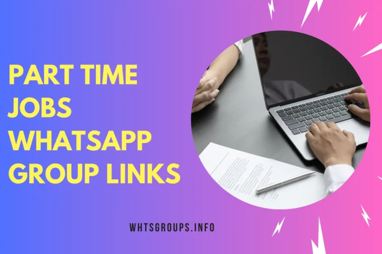 Part Time Jobs WhatsApp Group Links